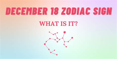 sterrenbeeld 18 december|December 18 Zodiac Sign Explained